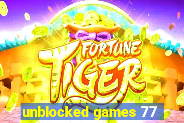 unblocked games 77